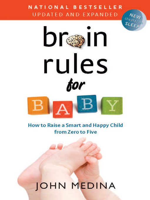 Title details for Brain Rules for Baby (Updated and Expanded) by John Medina - Available
